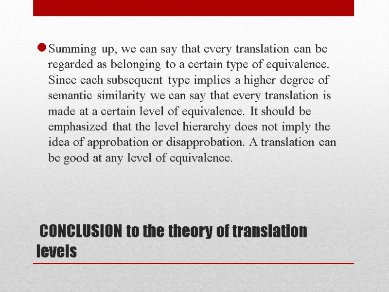 CONCLUSION to the theory of translation levels Summing up, we can say that every